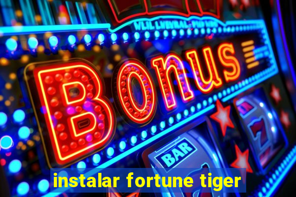 instalar fortune tiger